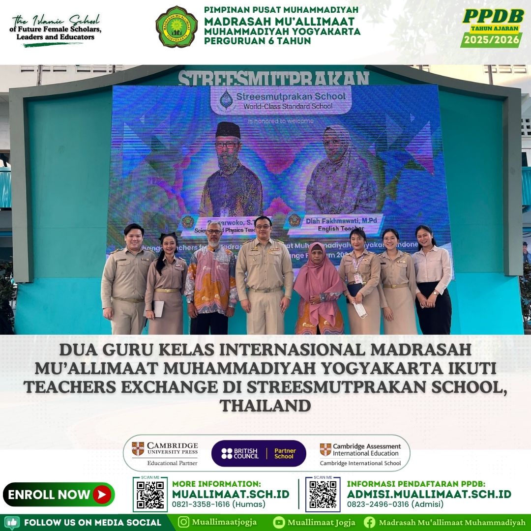 DUA GURU KELAS INTERNASIONAL MADRASAH MU’ALLIMAAT MUHAMMADIYAH YOGYAKARTA IKUTI TEACHERS EXCHANGE DI STREESMUTPRAKAN SCHOOL, THAILAND