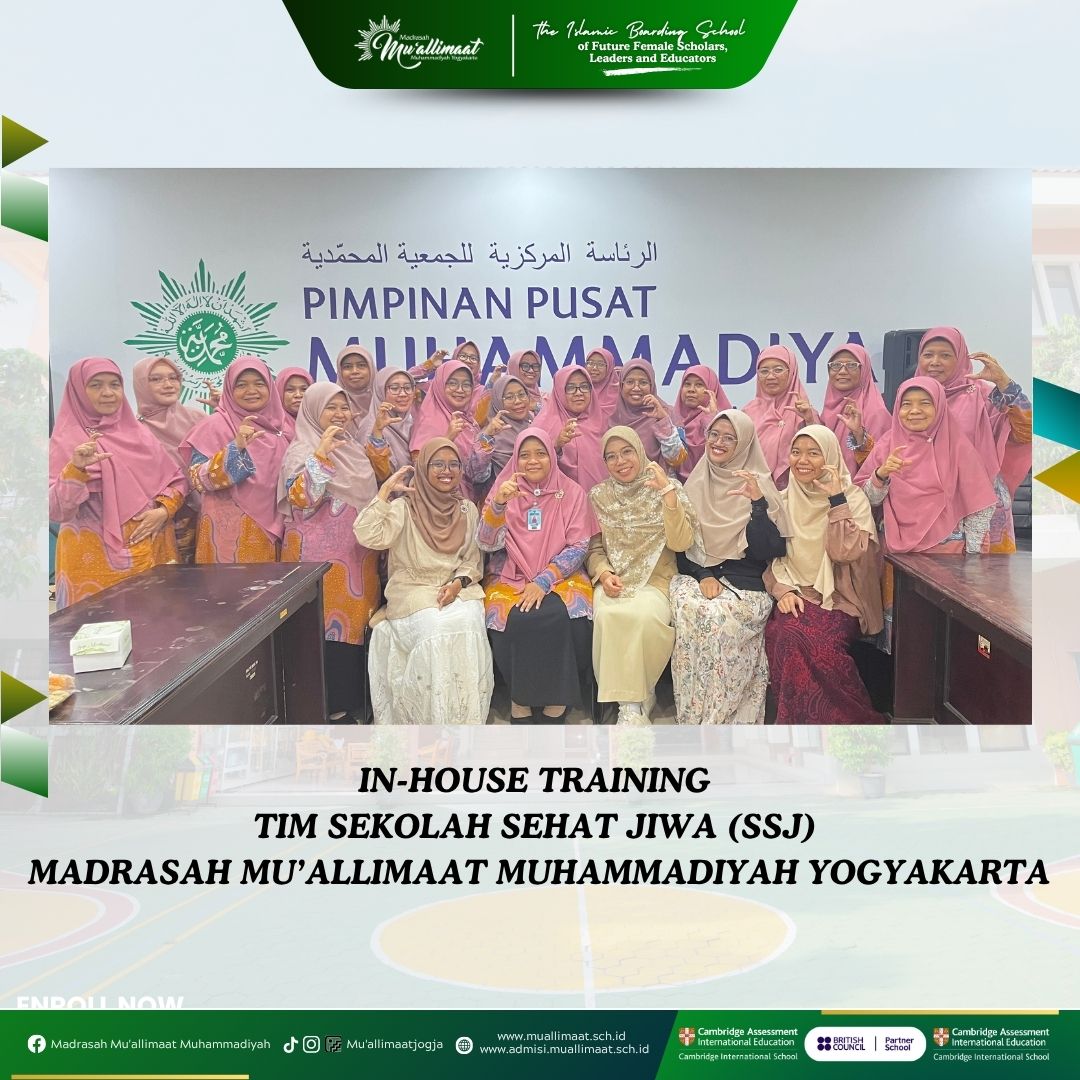 IN-HOUSE TRAINING TIM SEKOLAH SEHAT JIWA (SSJ) MADRASAH MU’ALLIMAAT MUHAMMADIYAH YOGYAKARTA