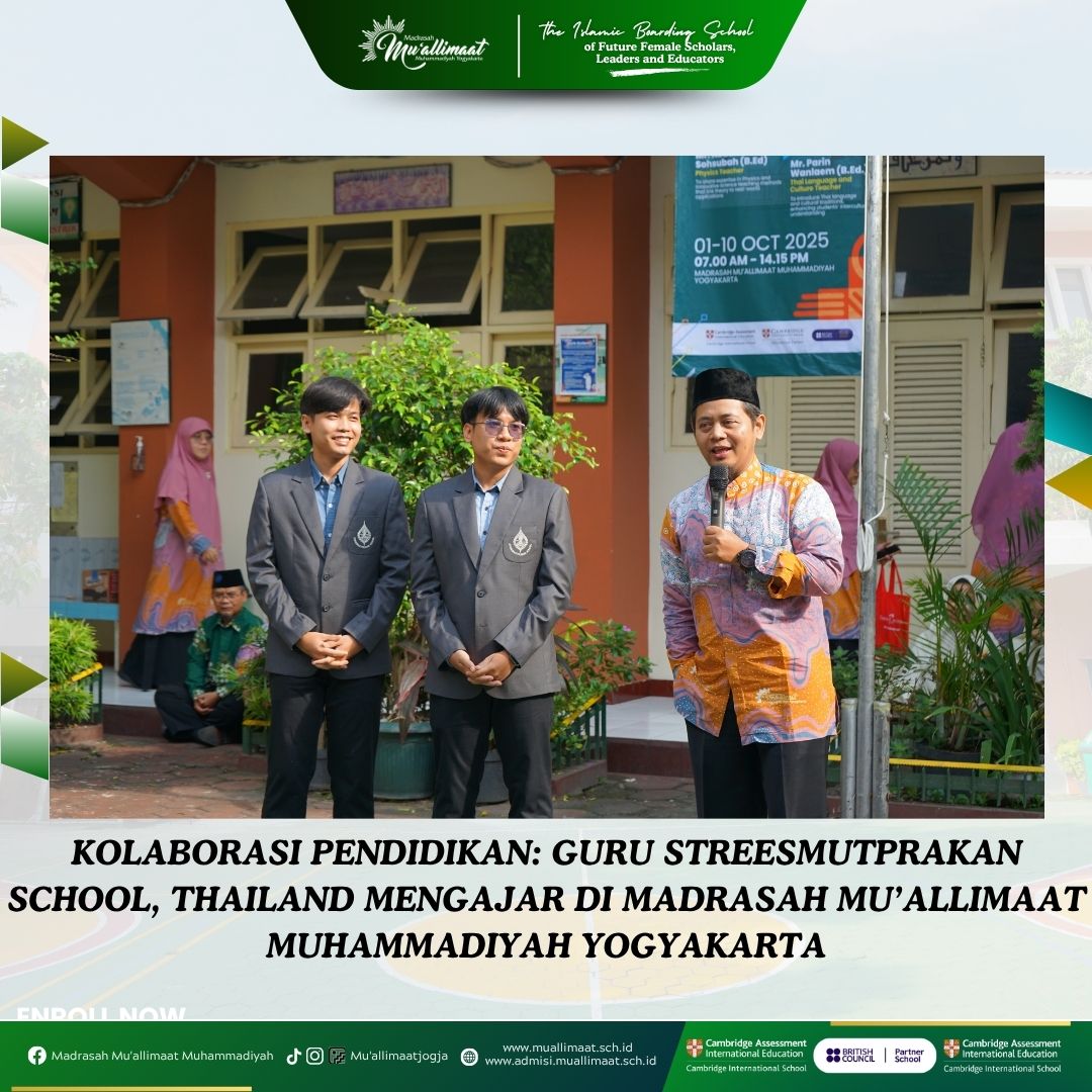KOLABORASI PENDIDIKAN: GURU STREESMUTPRAKAN SCHOOL, THAILAND MENGAJAR DI MADRASAH MU’ALLIMAAT MUHAMMADIYAH YOGYAKARTA