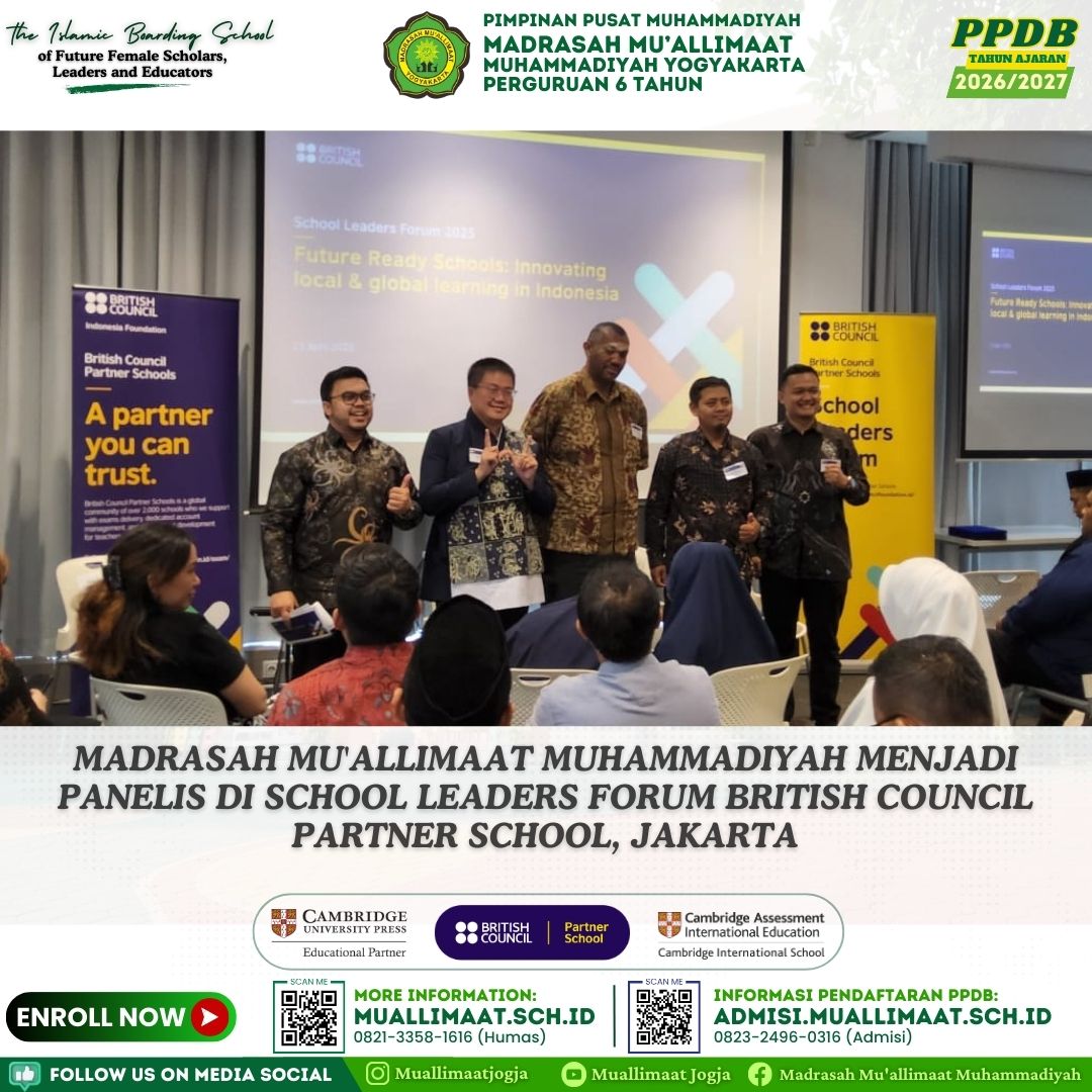 MADRASAH MU'ALLIMAAT MUHAMMADIYAH MENJADI PANELIS DI SCHOOL LEADERS FORUM BRITISH COUNCIL PARTNER SCHOOL, JAKARTA