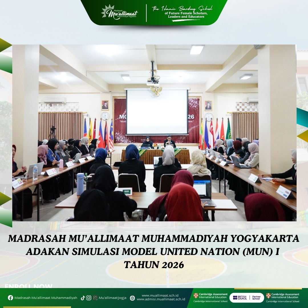 MADRASAH MU’ALLIMAAT MUHAMMADIYAH YOGYAKARTA ADAKAN SIMULASI MODEL UNITED NATION (MUN) I TAHUN 2026