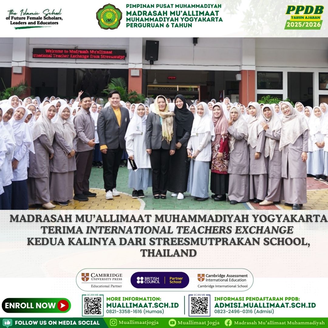 MADRASAH MU’ALLIMAAT MUHAMMADIYAH YOGYAKARTA TERIMA INTERNATIONAL TEACHERS EXCHANGE KEDUA KALINYA DARI STREESMUTPRAKAN SCHOOL, THAILAND