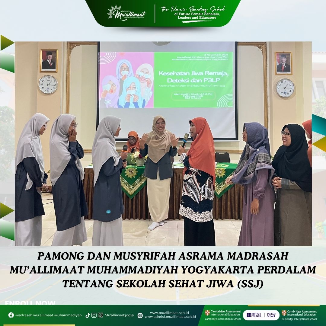 PAMONG DAN MUSYRIFAH ASRAMA MADRASAH MU’ALLIMAAT MUHAMMADIYAH YOGYAKARTA PERDALAM TENTANG SEKOLAH SEHAT JIWA (SSJ)