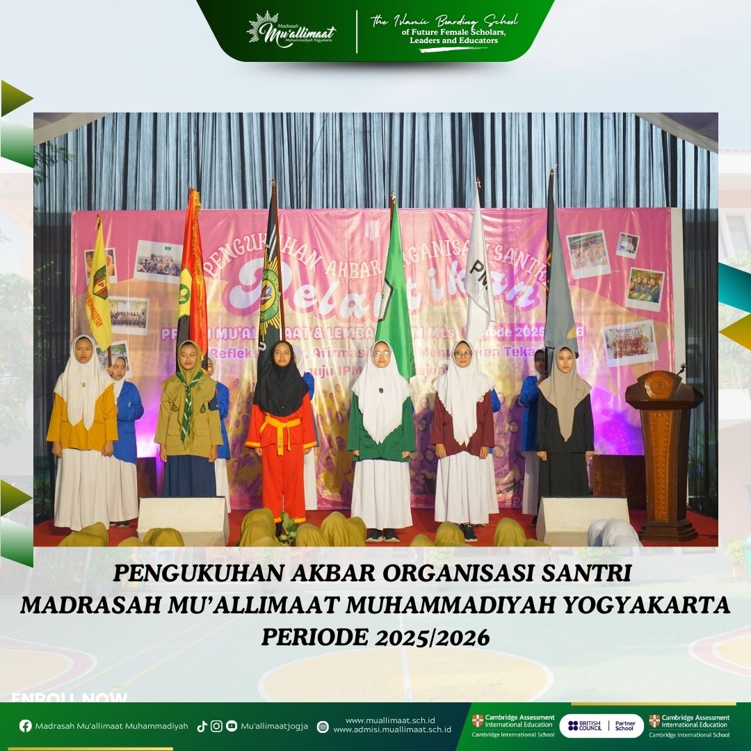 PENGUKUHAN AKBAR ORGANISASI SANTRI MADRASAH MU’ALLIMAAT MUHAMMADIYAH YOGYAKARTA PERIODE 2025/2026