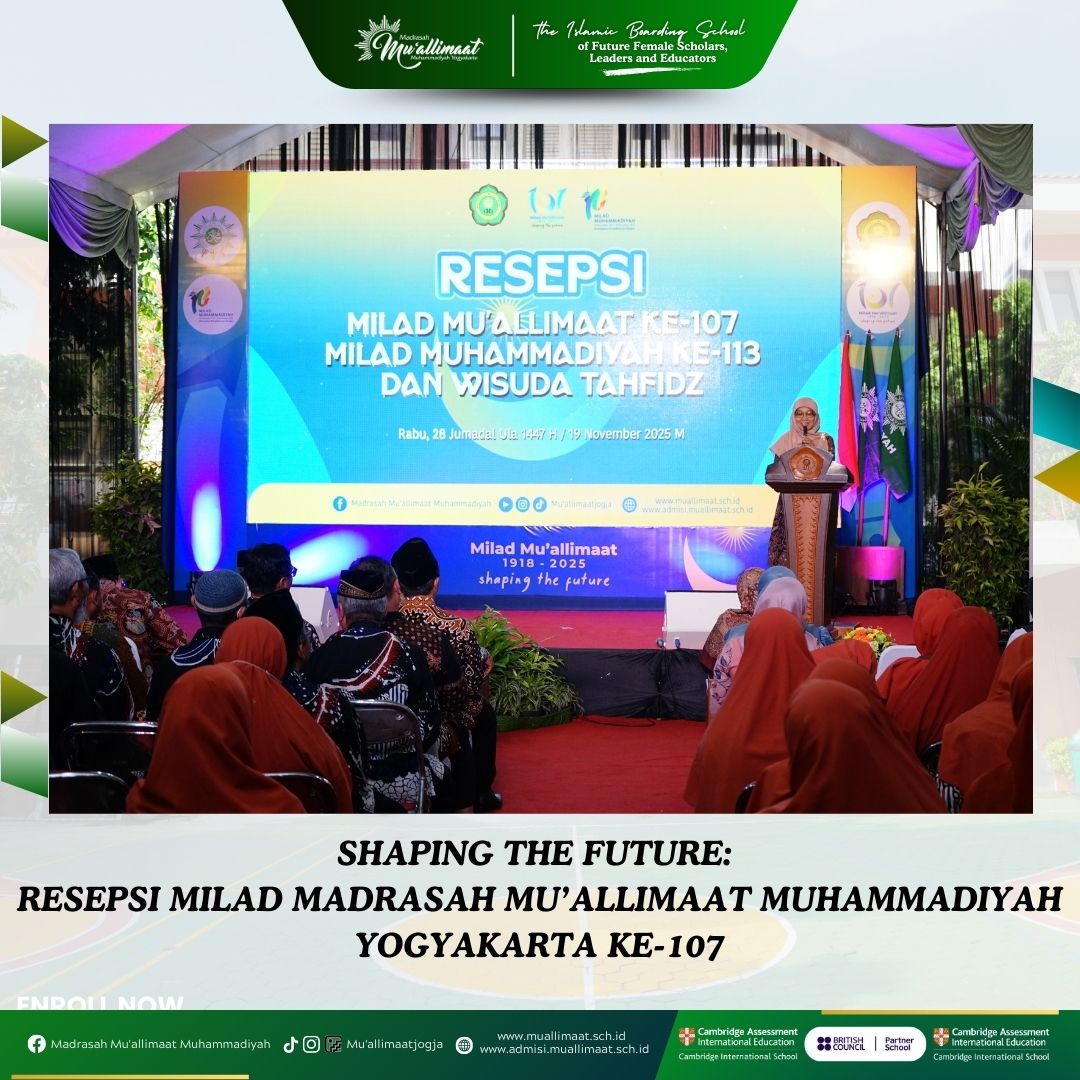 SHAPING THE FUTURE: RESEPSI MILAD MADRASAH MU’ALLIMAAT MUHAMMADIYAH YOGYAKARTA KE-107