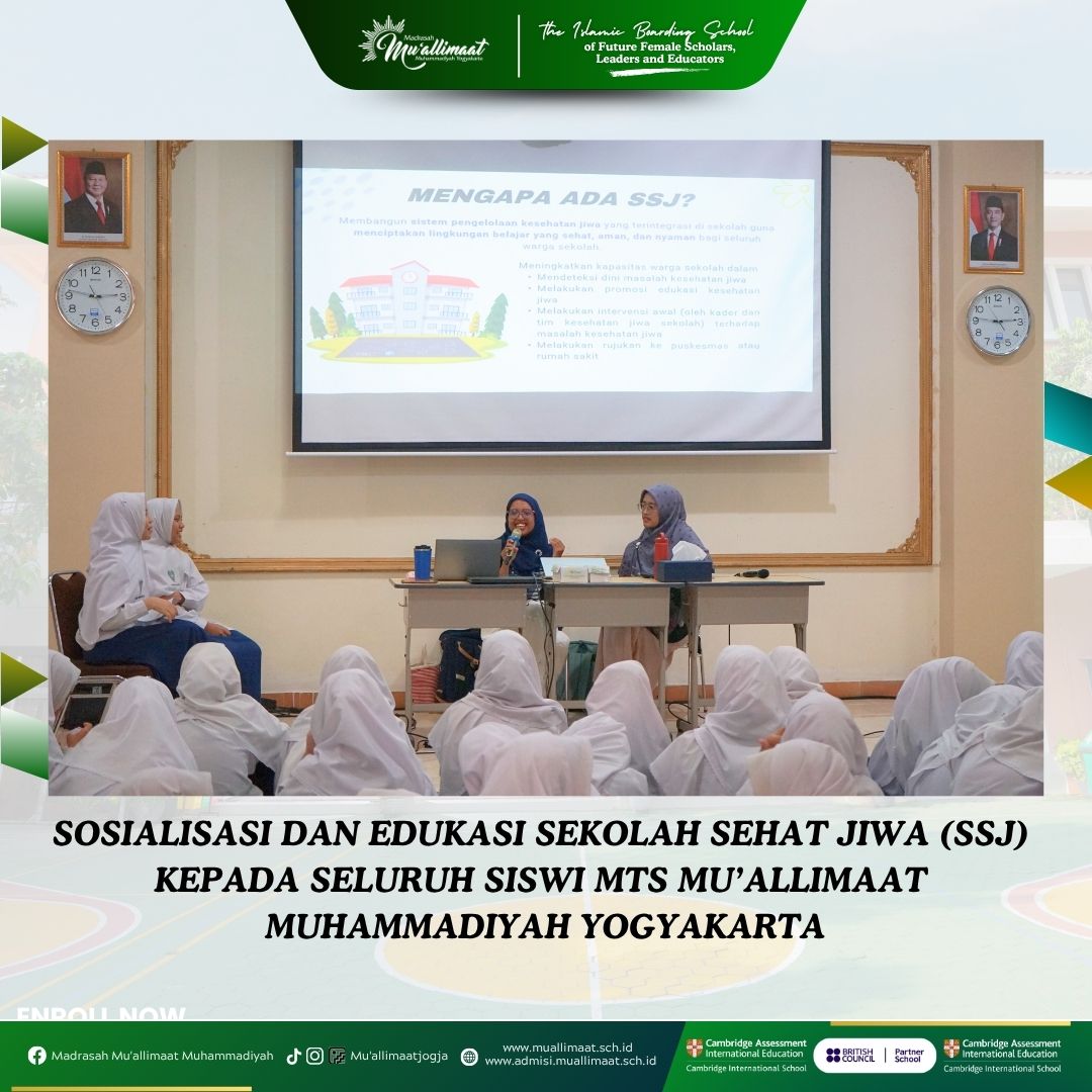 SOSIALISASI DAN EDUKASI SEKOLAH SEHAT JIWA (SSJ) KEPADA SELURUH SISWI MTS MU’ALLIMAAT MUHAMMADIYAH YOGYAKARTA