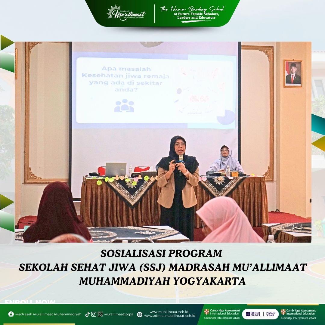 SOSIALISASI PROGRAM SEKOLAH SEHAT JIWA (SSJ) MADRASAH MU’ALLIMAAT MUHAMMADIYAH YOGYAKARTA
