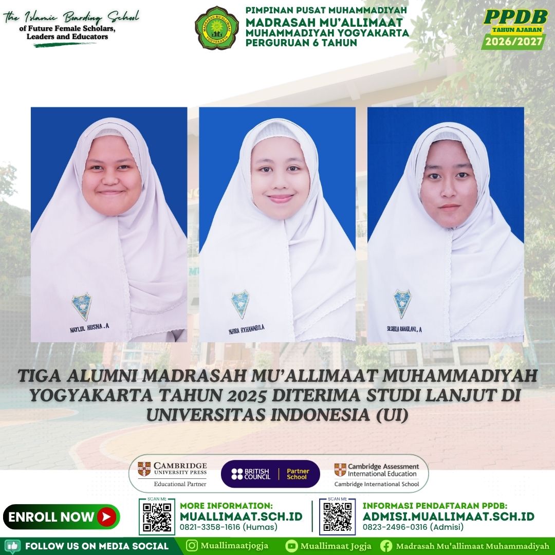 TIGA ALUMNI MADRASAH MU’ALLIMAAT MUHAMMADIYAH YOGYAKARTA TAHUN 2025 DITERIMA STUDI LANJUT DI UNIVERSITAS INDONESIA (UI)